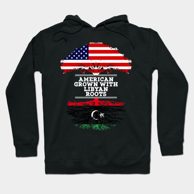 American Grown With Libyan Roots - Gift for Libyan From Libya Hoodie by Country Flags